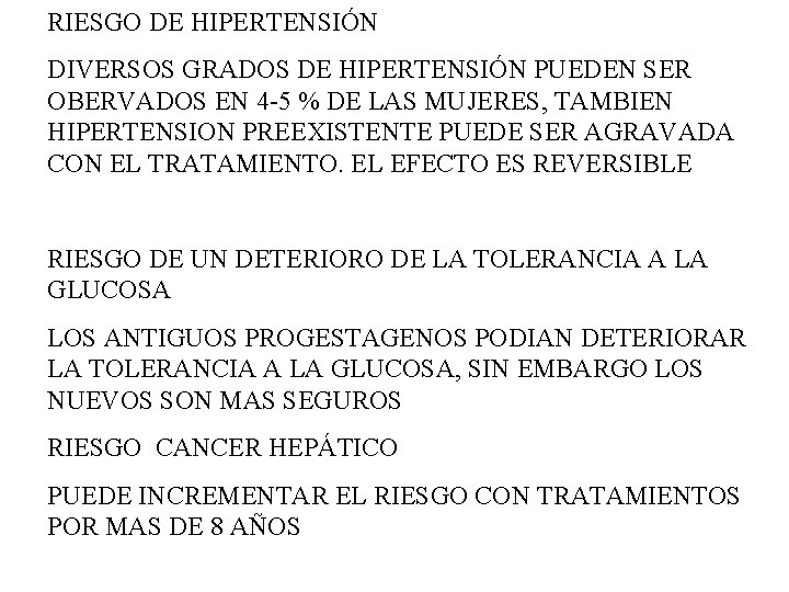 RIESGO DE HIPERTENSIÓN DIVERSOS GRADOS DE HIPERTENSIÓN PUEDEN SER OBERVADOS EN 4 -5 %