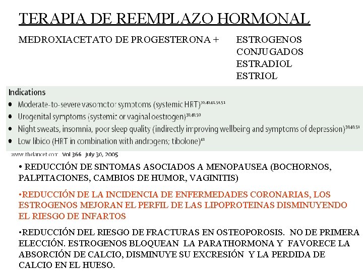 TERAPIA DE REEMPLAZO HORMONAL MEDROXIACETATO DE PROGESTERONA + ESTROGENOS CONJUGADOS ESTRADIOL ESTRIOL • REDUCCIÓN