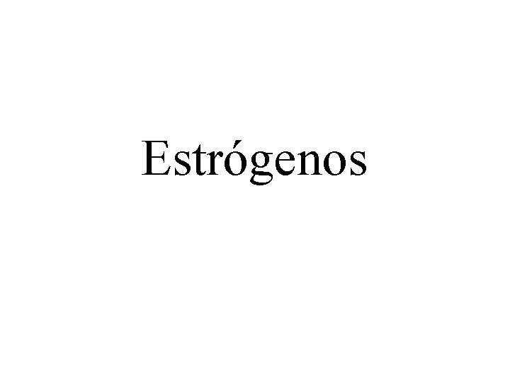 Estrógenos 