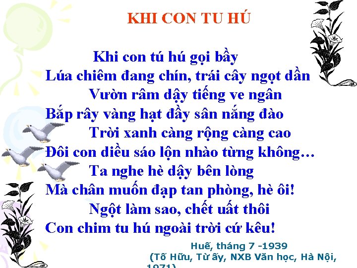 KHI CON TU HÚ Khi con tú hú gọi bầy Lúa chiêm đang chín,