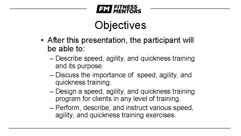 Objectives • After this presentation, the participant will be able to: – Describe speed,