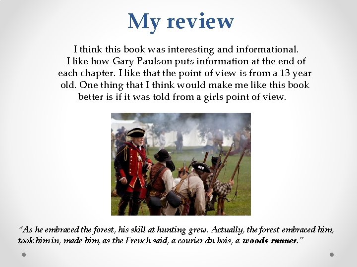 My review I think this book was interesting and informational. I like how Gary