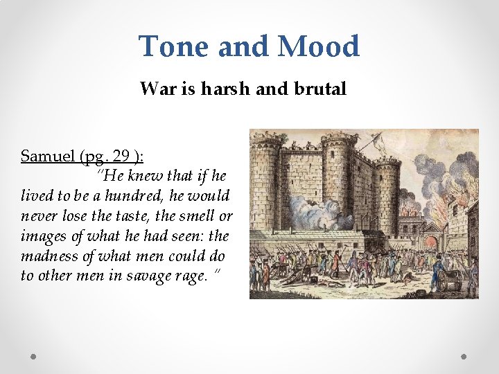 Tone and Mood War is harsh and brutal Samuel (pg. 29 ): “He knew