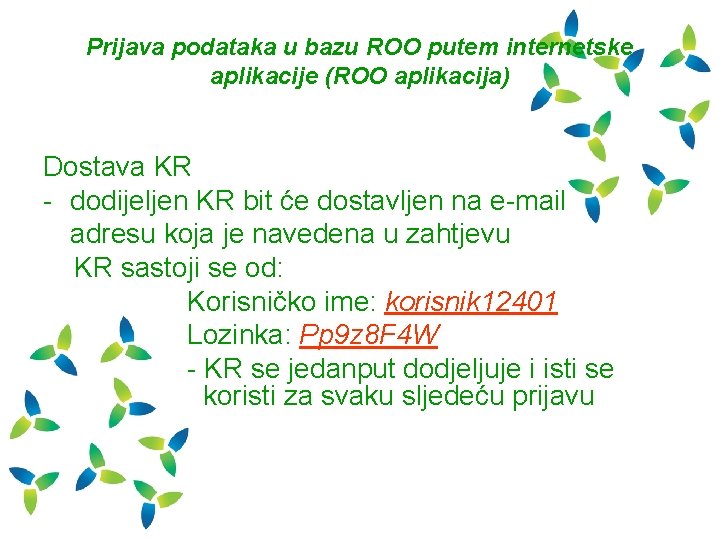 Prijava podataka u bazu ROO putem internetske aplikacije (ROO aplikacija) Dostava KR - dodijeljen