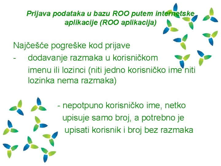 Prijava podataka u bazu ROO putem internetske aplikacije (ROO aplikacija) Najčešće pogreške kod prijave