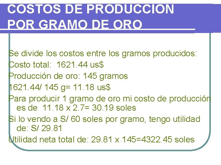 COSTOS DE PRODUCCIÓN POR GRAMO DE ORO Se divide los costos entre los gramos