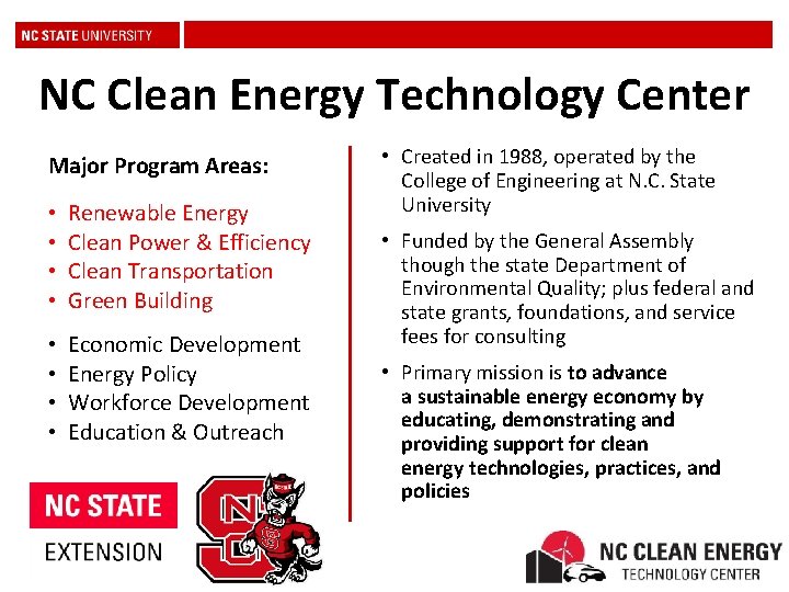 NC Clean Energy Technology Center Major Program Areas: • • Renewable Energy Clean Power