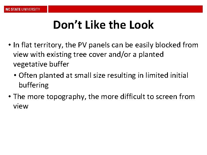 Don’t Like the Look • In flat territory, the PV panels can be easily