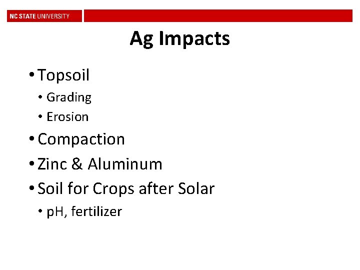 Ag Impacts • Topsoil • Grading • Erosion • Compaction • Zinc & Aluminum