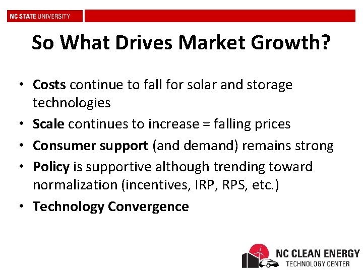 So What Drives Market Growth? • Costs continue to fall for solar and storage