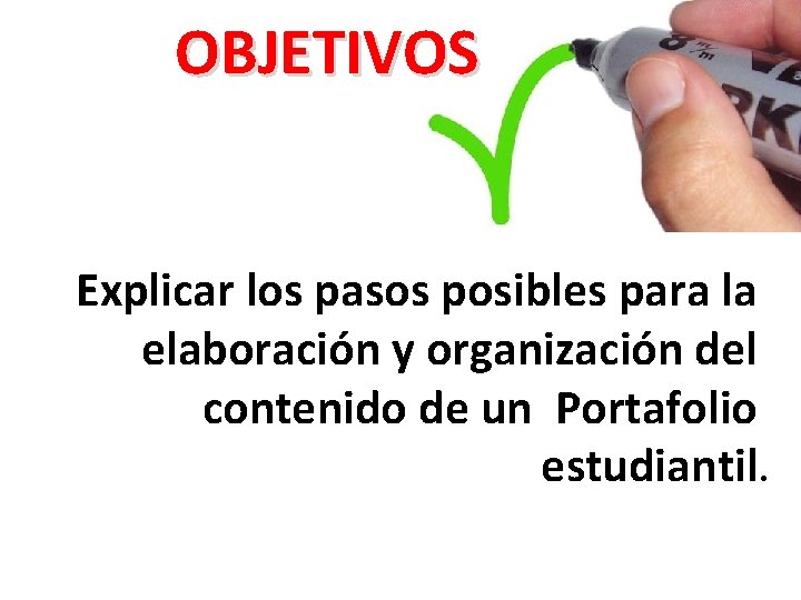 OBJETIVOS Explicar los pasos posibles para la elaboración y organización del contenido de un