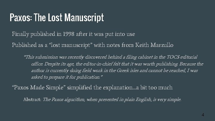 Paxos: The Lost Manuscript Finally published in 1998 after it was put into use