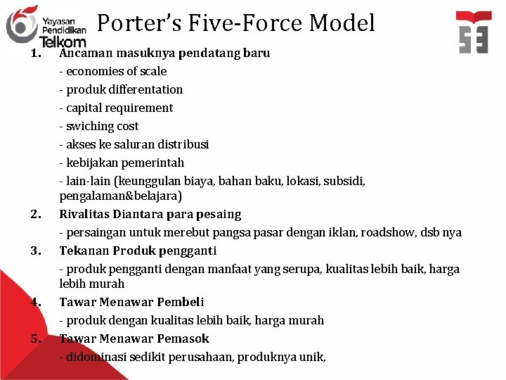 Porter’s Five-Force Model 1. 2. 3. 4. 5. Ancaman masuknya pendatang baru - economies