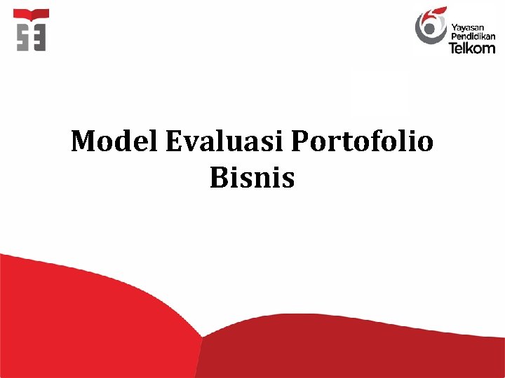 Model Evaluasi Portofolio Bisnis 