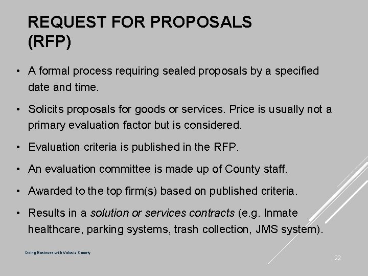 REQUEST FOR PROPOSALS (RFP) • A formal process requiring sealed proposals by a specified