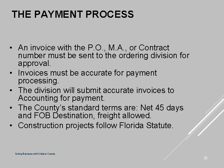 THE PAYMENT PROCESS • An invoice with the P. O. , M. A. ,