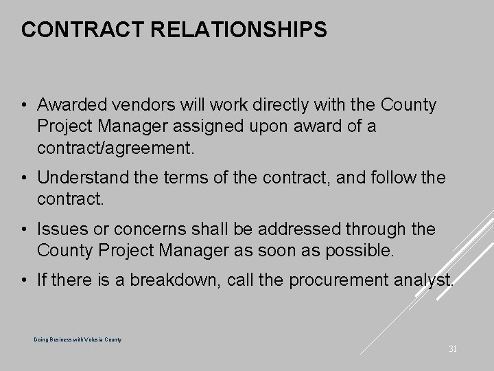 CONTRACT RELATIONSHIPS • Awarded vendors will work directly with the County Project Manager assigned