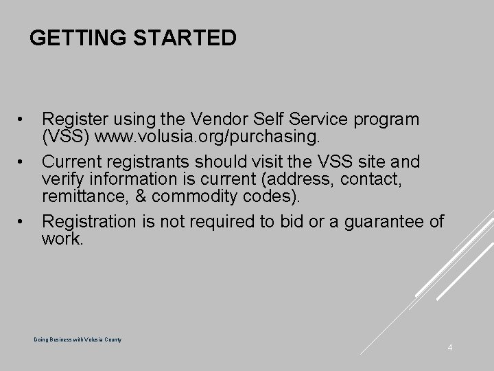 GETTING STARTED • • • Register using the Vendor Self Service program (VSS) www.