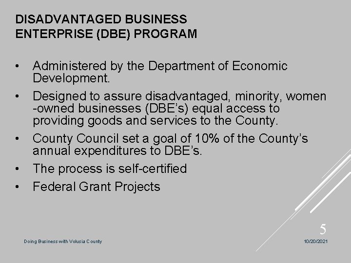 DISADVANTAGED BUSINESS ENTERPRISE (DBE) PROGRAM • • • Administered by the Department of Economic