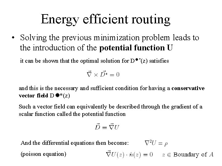 Energy efficient routing • Solving the previous minimization problem leads to the introduction of