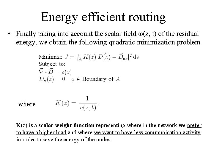 Energy efficient routing • Finally taking into account the scalar field ω(z, t) of