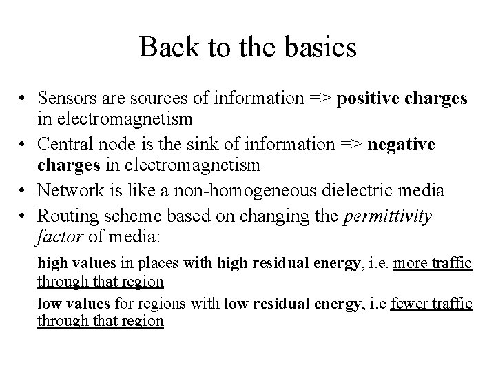 Back to the basics • Sensors are sources of information => positive charges in