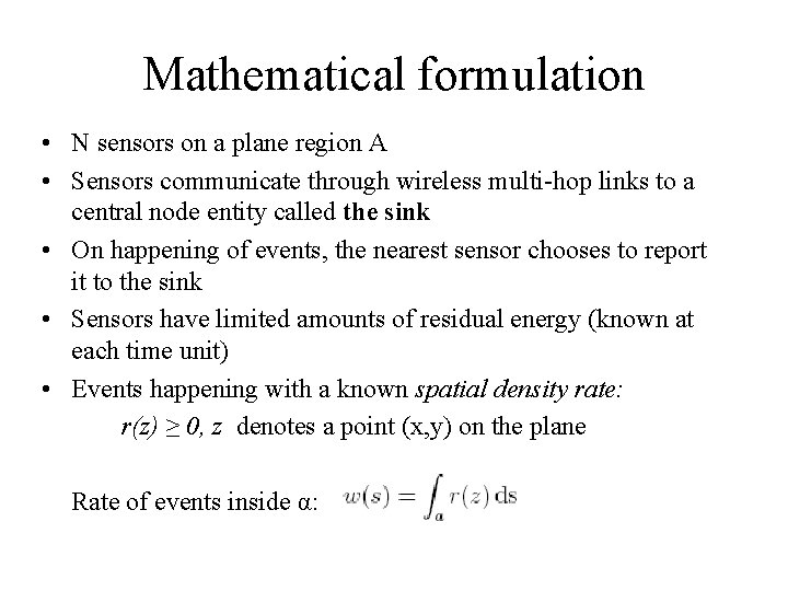 Mathematical formulation • N sensors on a plane region A • Sensors communicate through