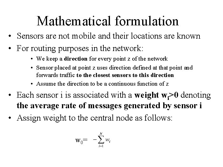 Mathematical formulation • Sensors are not mobile and their locations are known • For