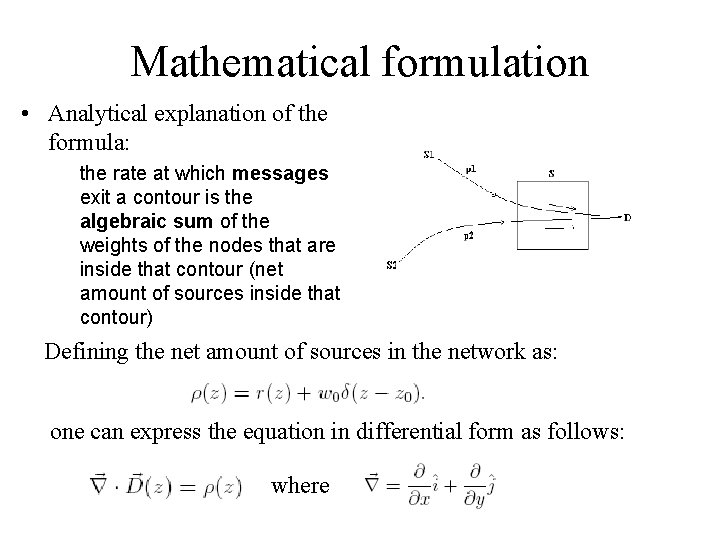 Mathematical formulation • Analytical explanation of the formula: the rate at which messages exit