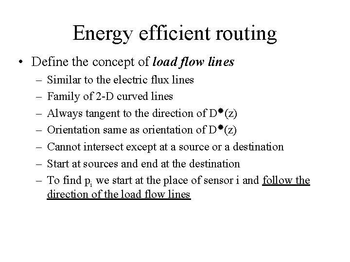 Energy efficient routing • Define the concept of load flow lines – – –