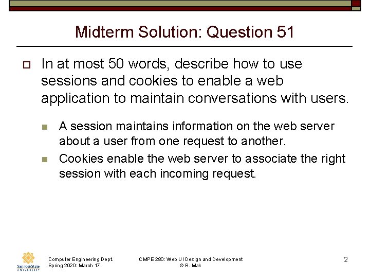 Midterm Solution: Question 51 o In at most 50 words, describe how to use