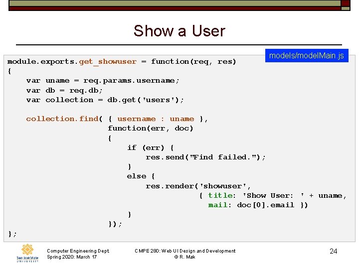 Show a User module. exports. get_showuser = function(req, res) { var uname = req.