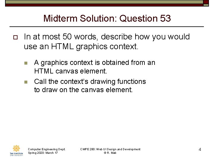 Midterm Solution: Question 53 o In at most 50 words, describe how you would