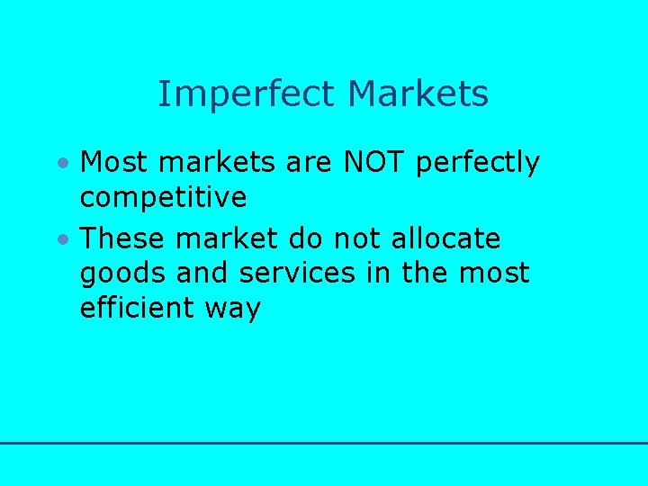 http: //www. bized. co. uk Imperfect Markets • Most markets are NOT perfectly competitive