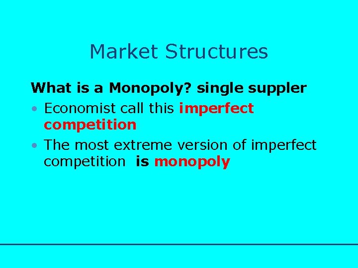 http: //www. bized. co. uk Market Structures What is a Monopoly? single suppler •