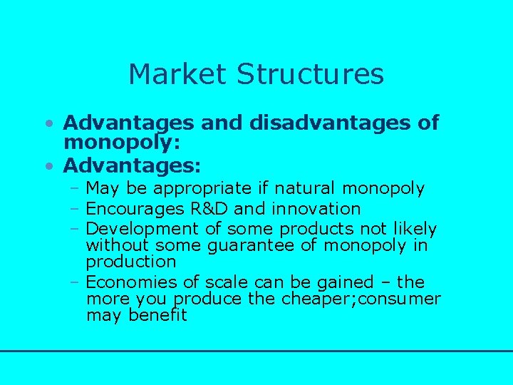 http: //www. bized. co. uk Market Structures • Advantages and disadvantages of monopoly: •