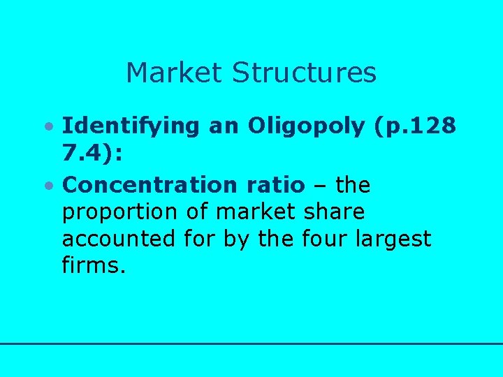 http: //www. bized. co. uk Market Structures • Identifying an Oligopoly (p. 128 7.