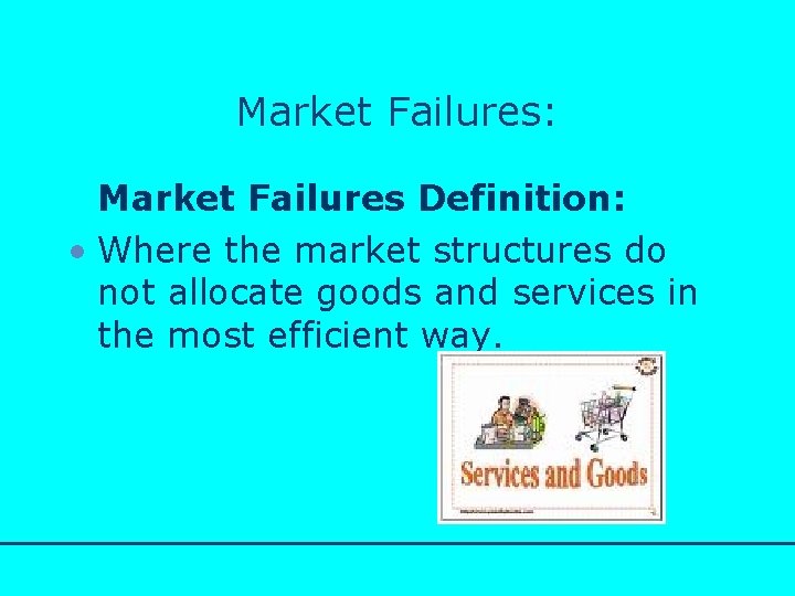 http: //www. bized. co. uk Market Failures: Market Failures Definition: • Where the market