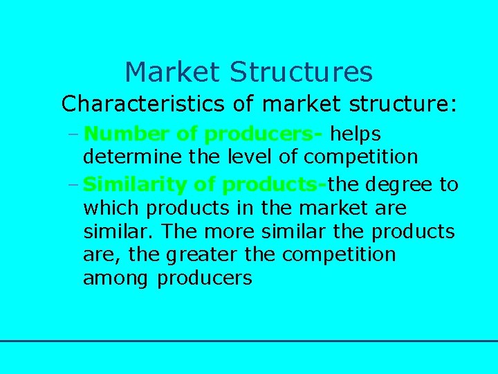 http: //www. bized. co. uk Market Structures Characteristics of market structure: – Number of