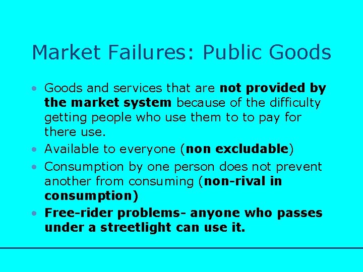 http: //www. bized. co. uk Market Failures: Public Goods • Goods and services that