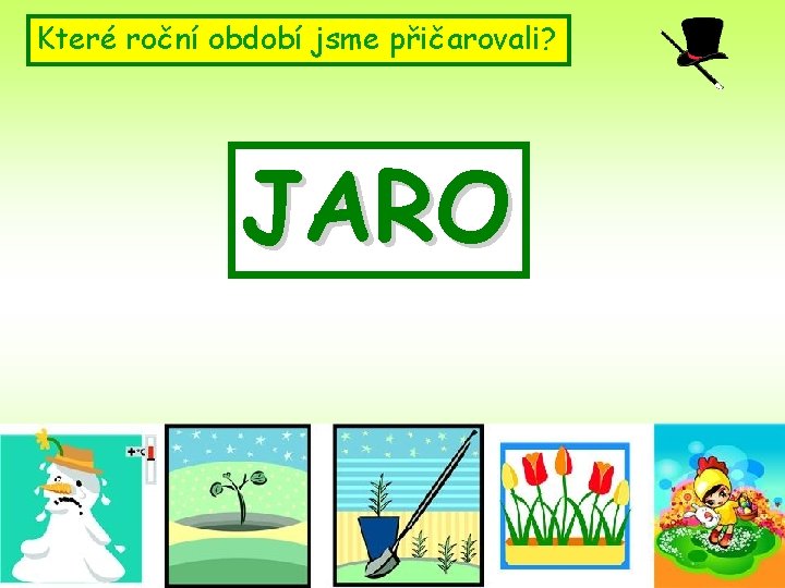 Které roční období jsme přičarovali? JARO 