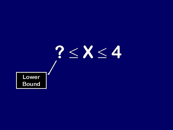 ? X 4 Lower Bound 