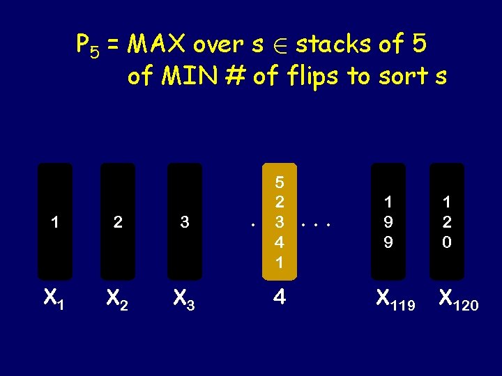 P 5 = MAX over s 2 stacks of 5 of MIN # of