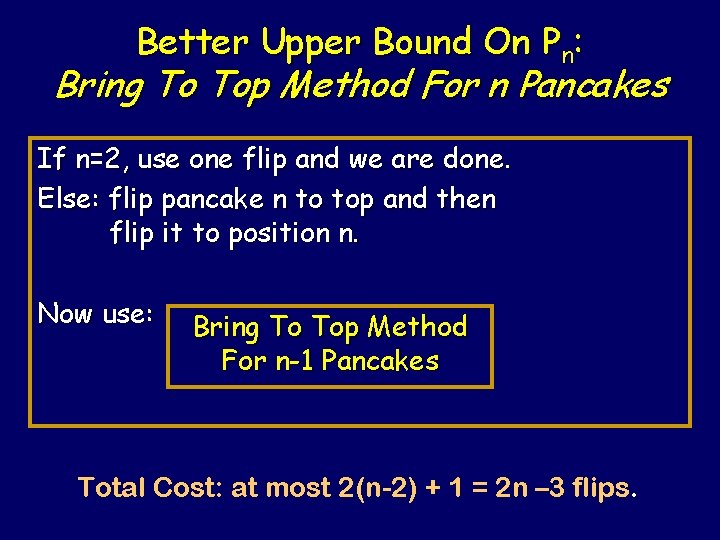 Better Upper Bound On Pn: Bring To Top Method For n Pancakes If n=2,