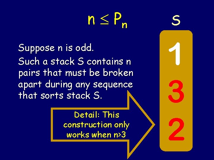 n Pn Suppose n is odd. Such a stack S contains n pairs that