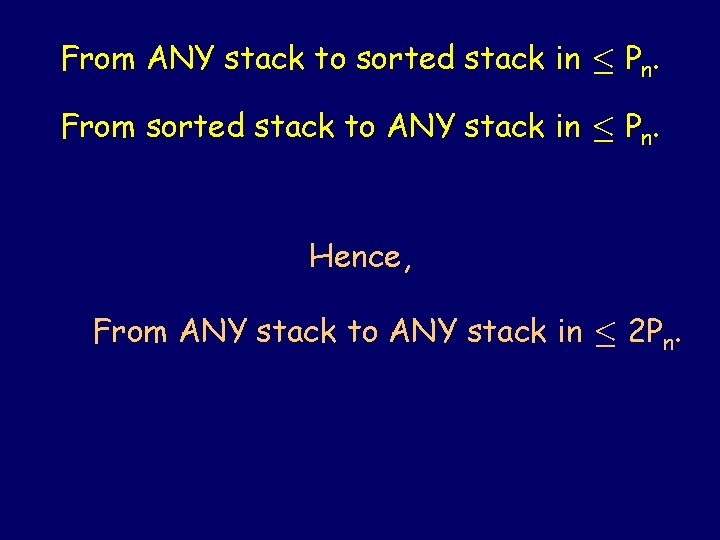 From ANY stack to sorted stack in · Pn. From sorted stack to ANY