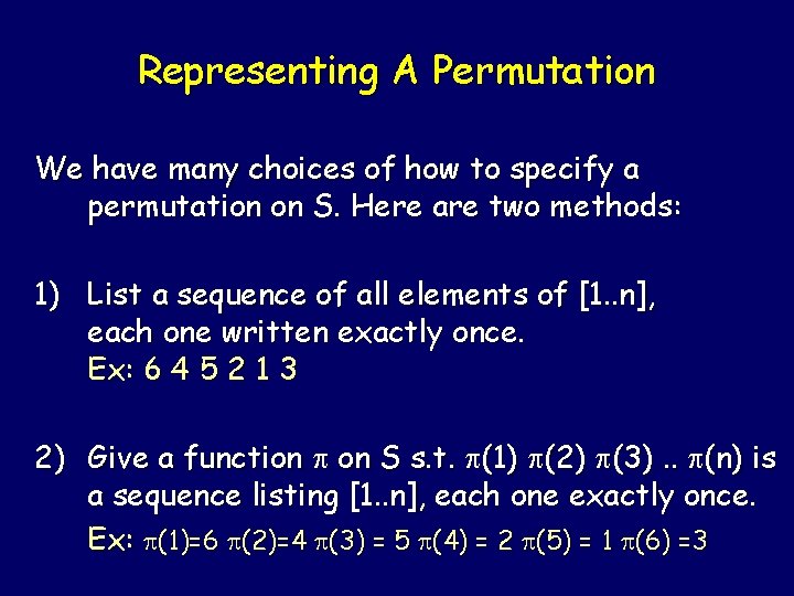 Representing A Permutation We have many choices of how to specify a permutation on