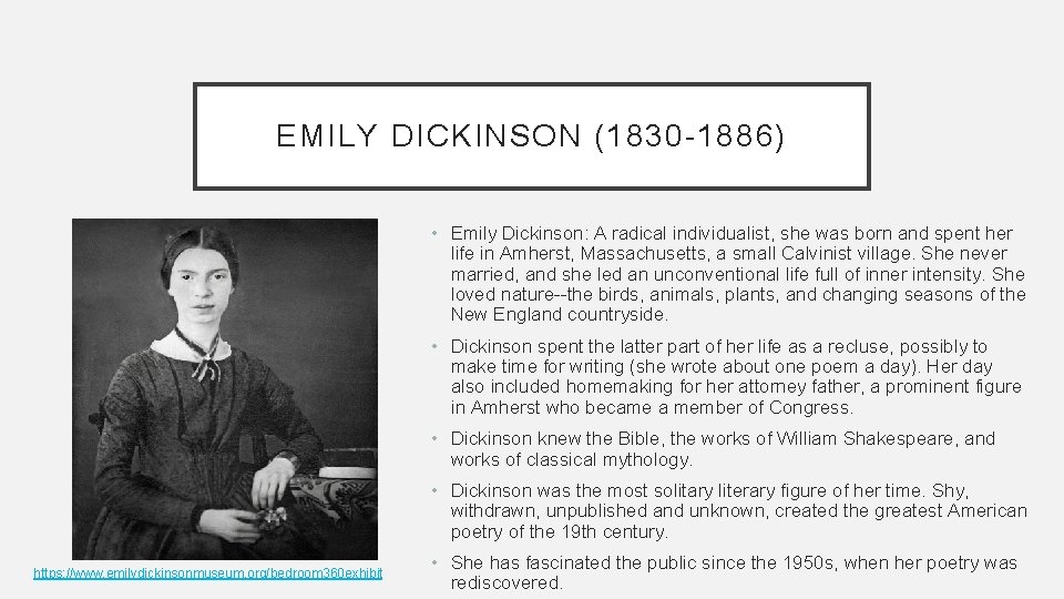 EMILY DICKINSON (1830 -1886) • Emily Dickinson: A radical individualist, she was born and