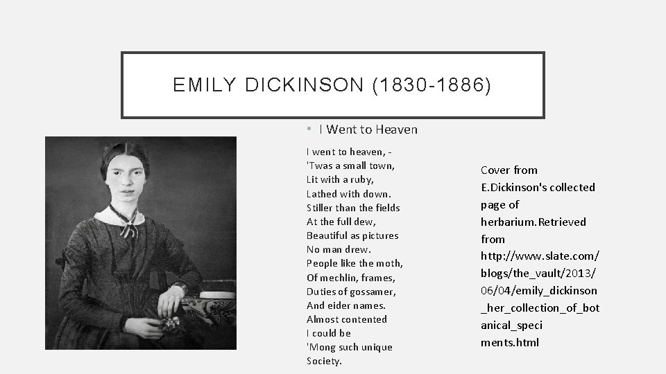 EMILY DICKINSON (1830 -1886) • I Went to Heaven I went to heaven, 'Twas