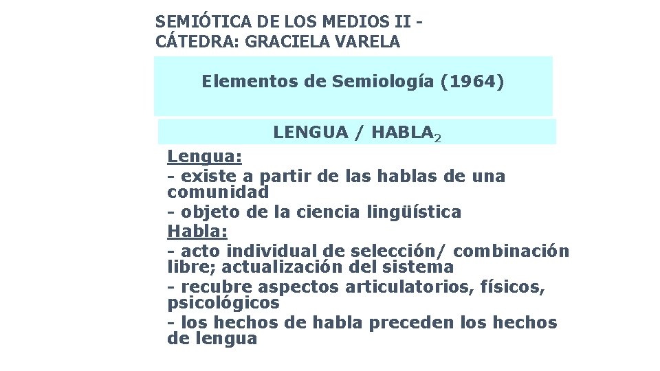 SEMIÓTICA DE LOS MEDIOS II CÁTEDRA: GRACIELA VARELA Elementos de Semiología (1964) LENGUA /